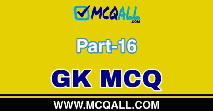 General Knowledge - GK MCQ Question and Answer Part-16
