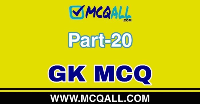 General Knowledge - GK MCQ Question and Answer Part-20