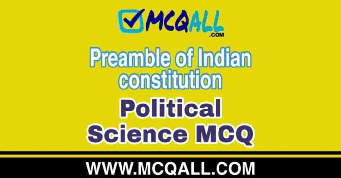 Preamble Of Indian Constitution - Political Science MCQ Question And ...